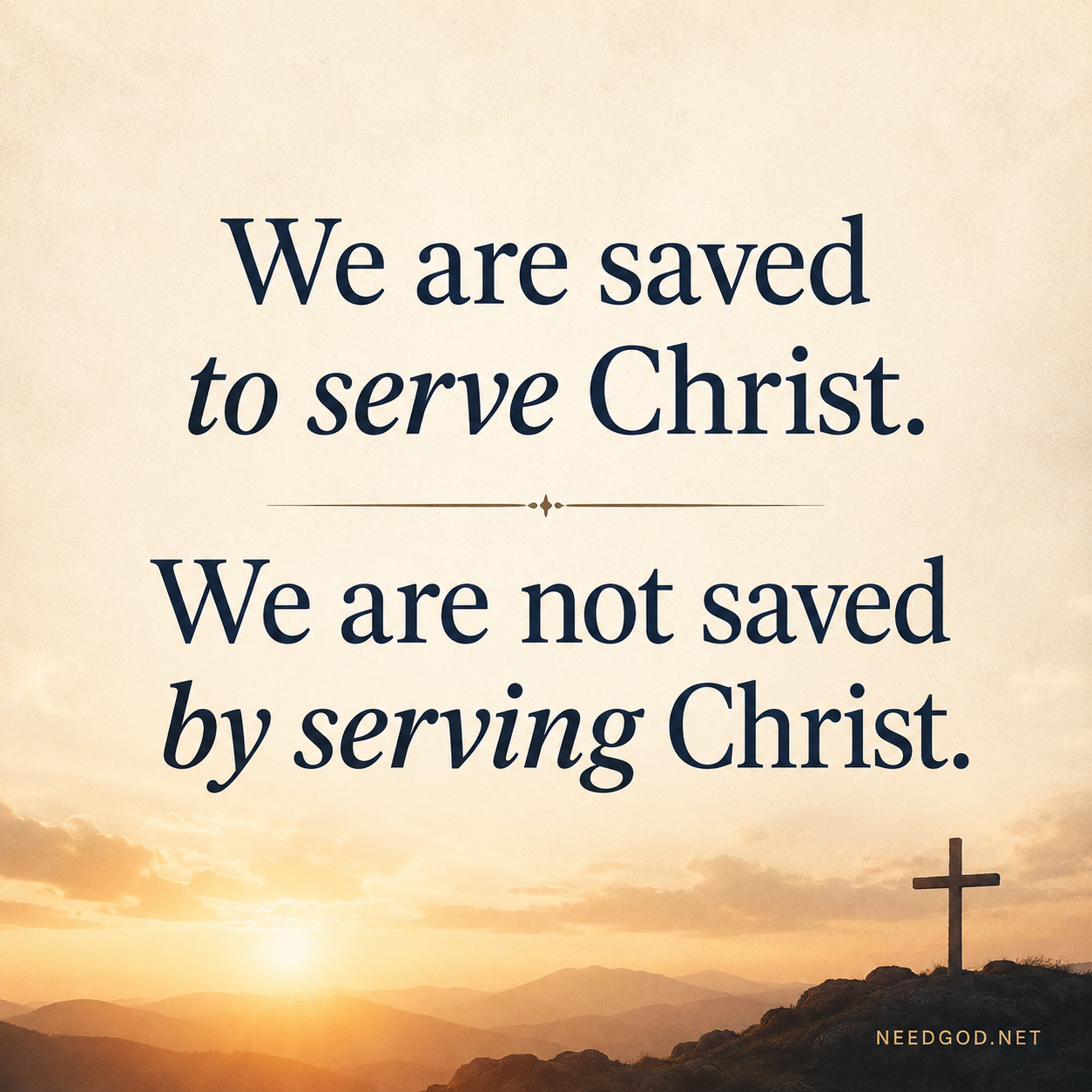 We are saved to serve Christ.  

We are not saved by serving Christ.
